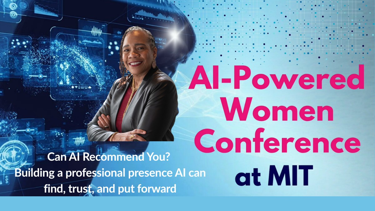 Can AI Recommend You? Building a professional presence AI can find, trust, and put forward, AI-Powered Women Conference at MIT